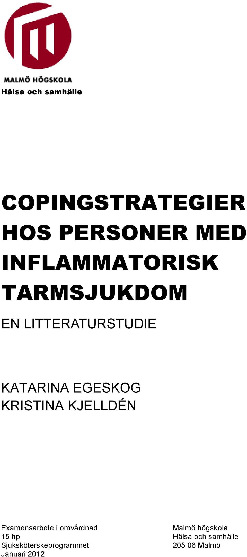 EGESKOG KRISTINA KJELLDÉN Examensarbete i omvårdnad Malmö