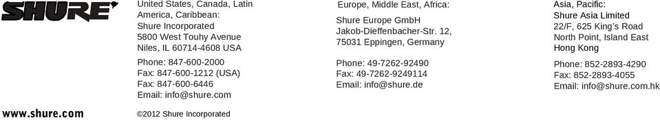 847-600-2000 Fax: 847-600-1212 (USA) Fax: 847-600-6446 Email: info@shure.