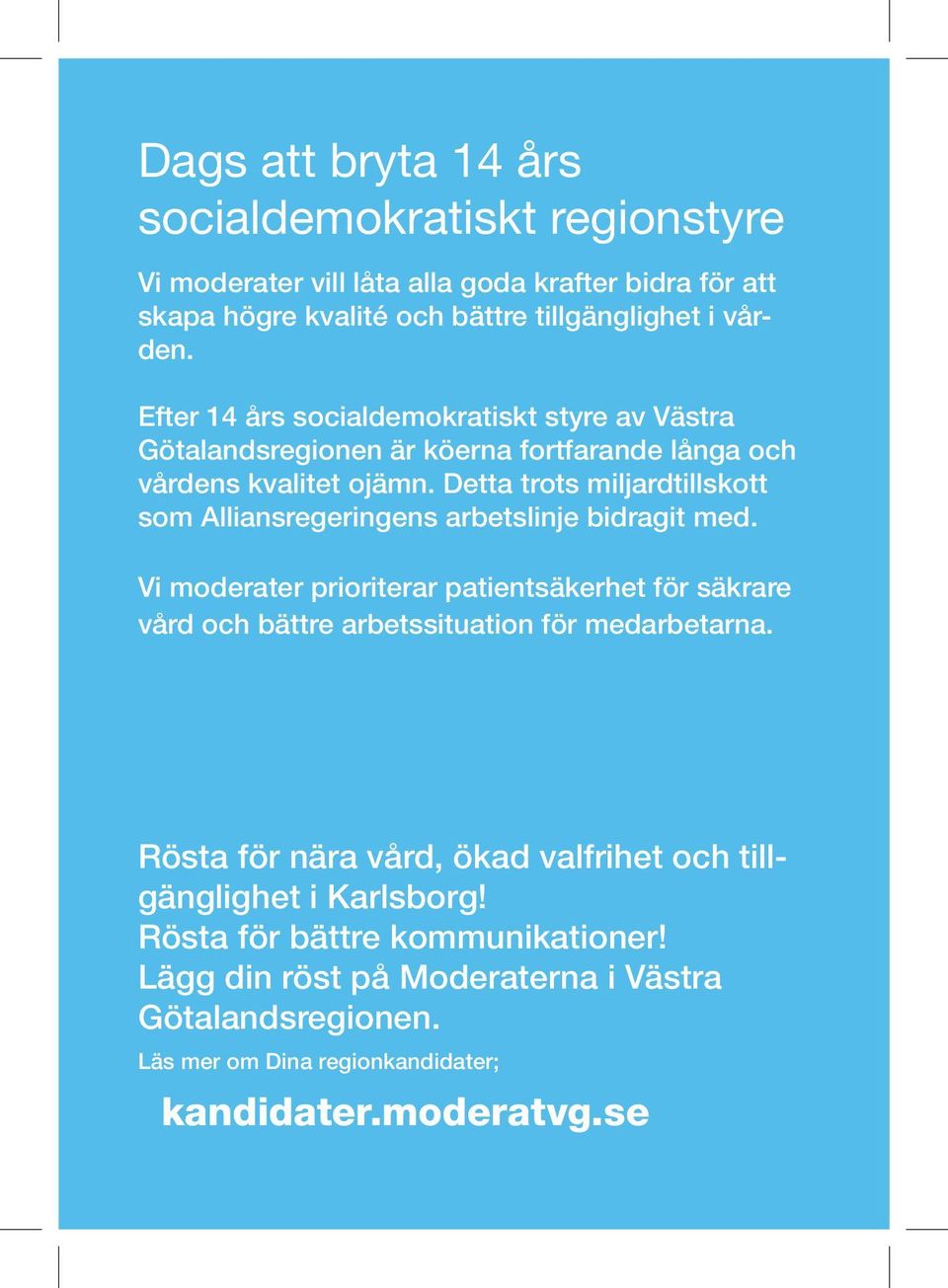 Detta trots miljardtillskott som Alliansregeringens arbetslinje bidragit med.