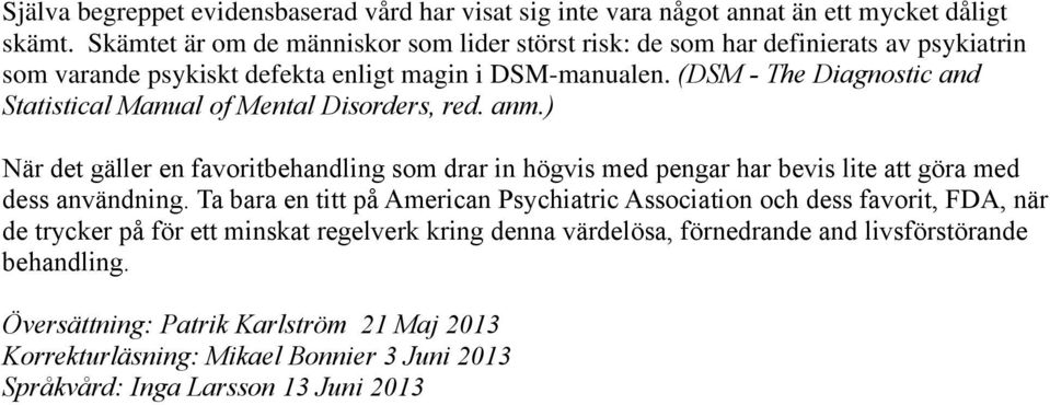 (DSM - The Diagnostic and Statistical Manual of Mental Disorders, red. anm.