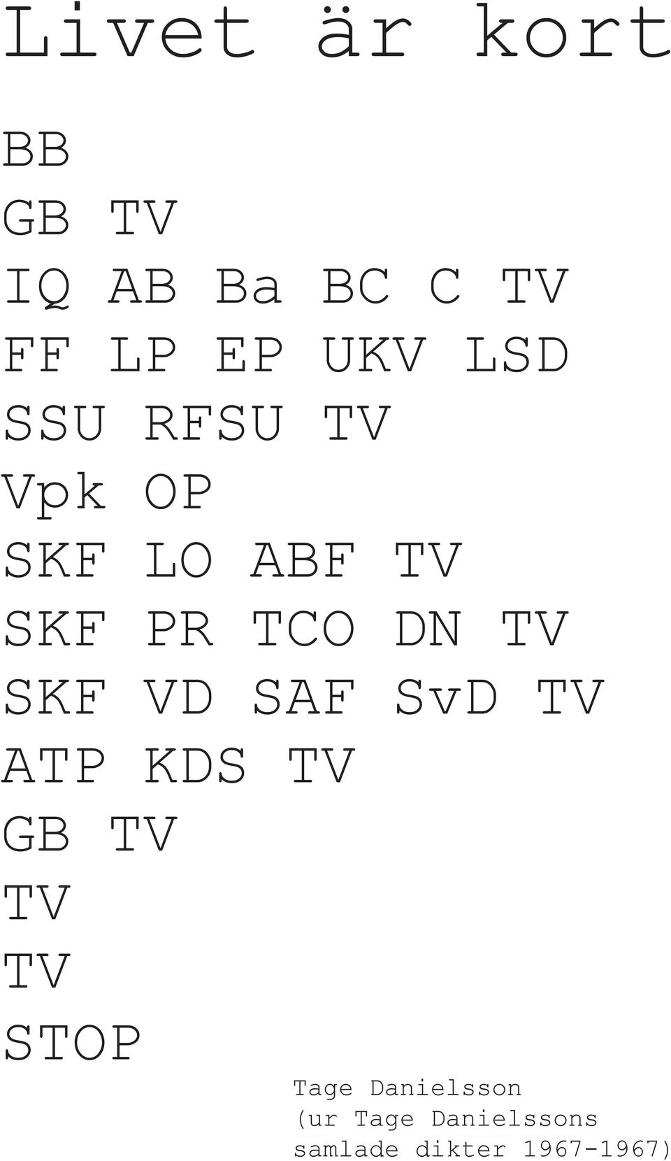 SKF VD SAF SvD TV ATP KDS TV GB TV TV TV STOP Tage