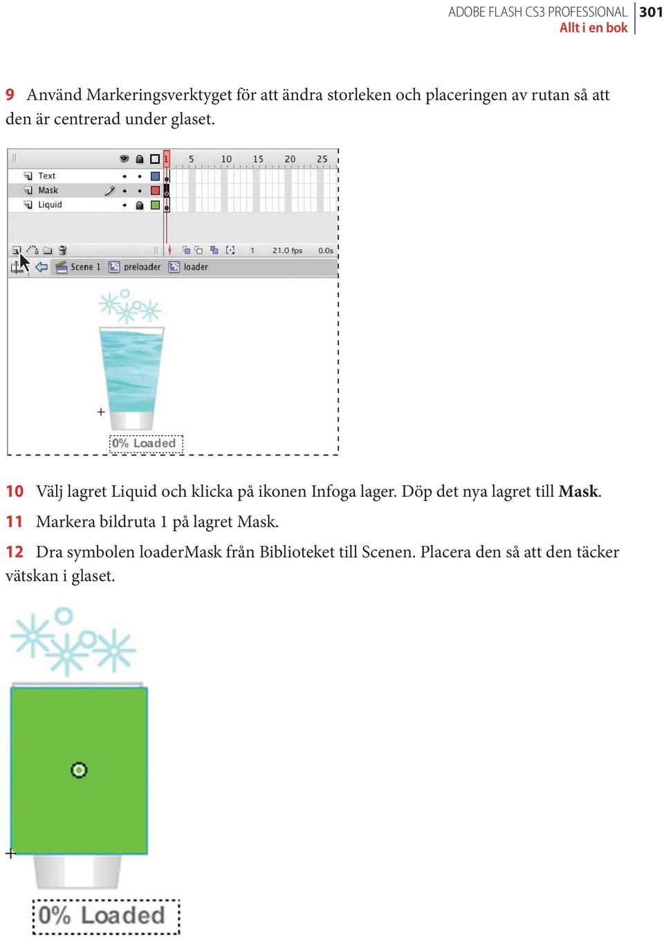 10 Välj lagret Liquid och klicka på ikonen Infoga lager. Döp det nya lagret till Mask.