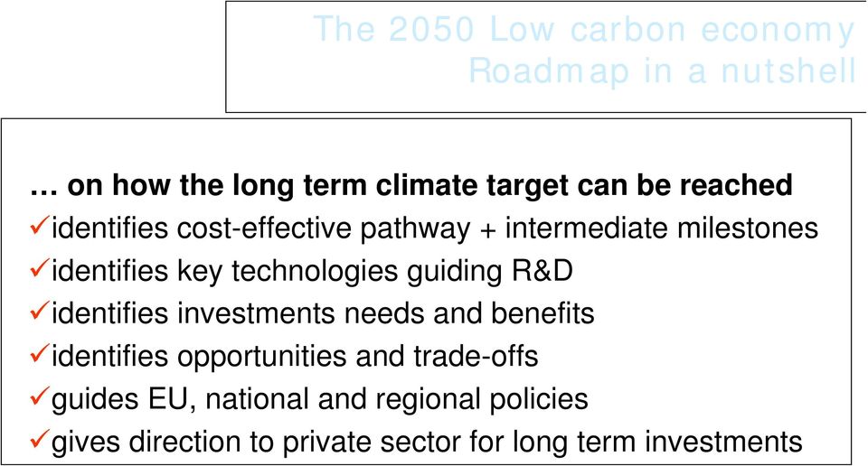 guiding R&D identifies investments needs and benefits identifies opportunities and trade-offs