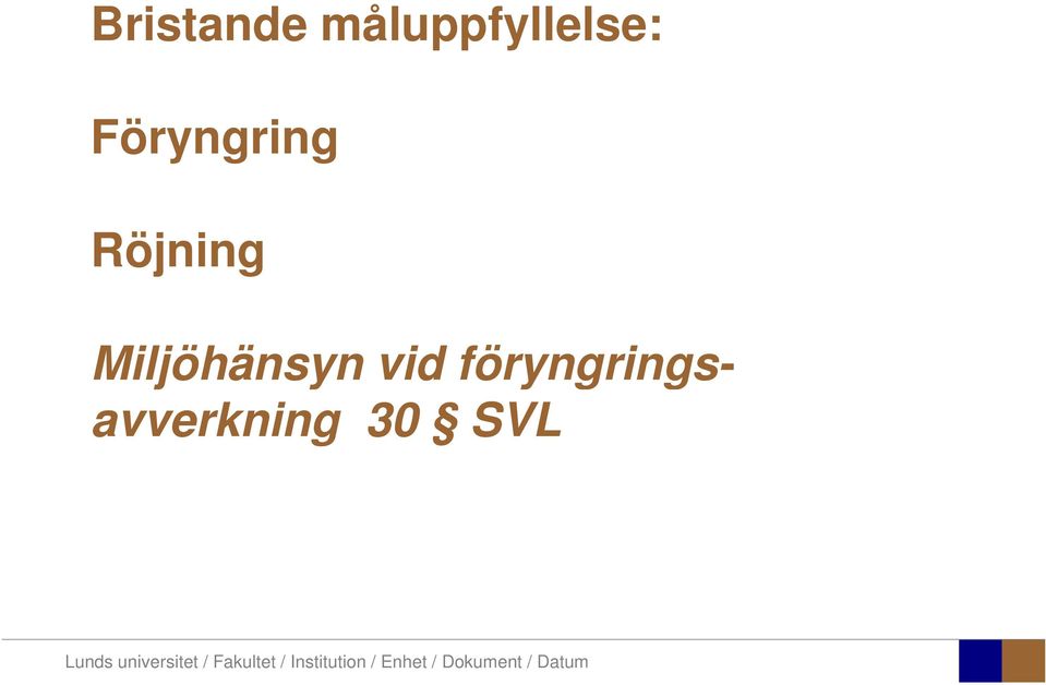 Föryngring Röjning