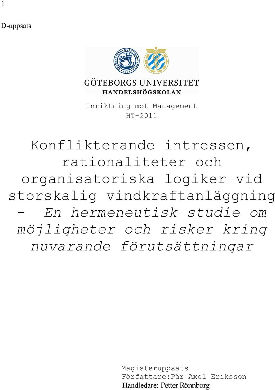 vindkraftanläggning - En hermeneutisk studie om möjligheter och risker kring