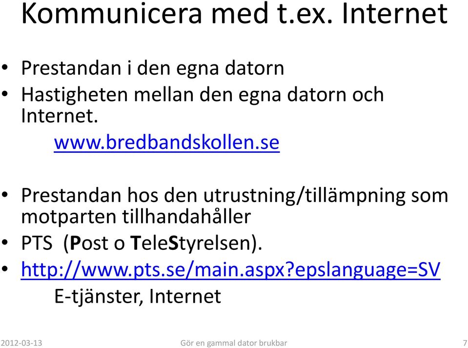 Internet. www.bredbandskollen.