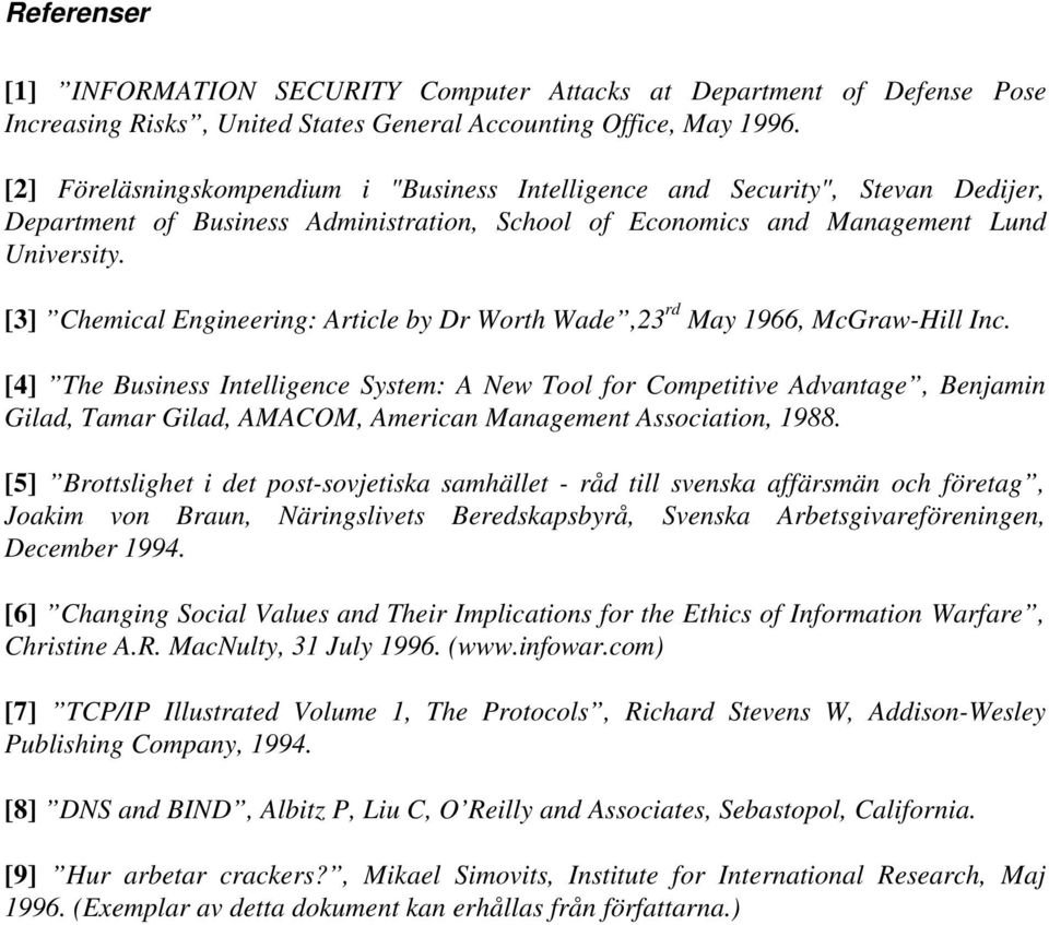 [3] Chemical Engineering: Article by Dr Worth Wade,23 rd May 1966, McGraw-Hill Inc.