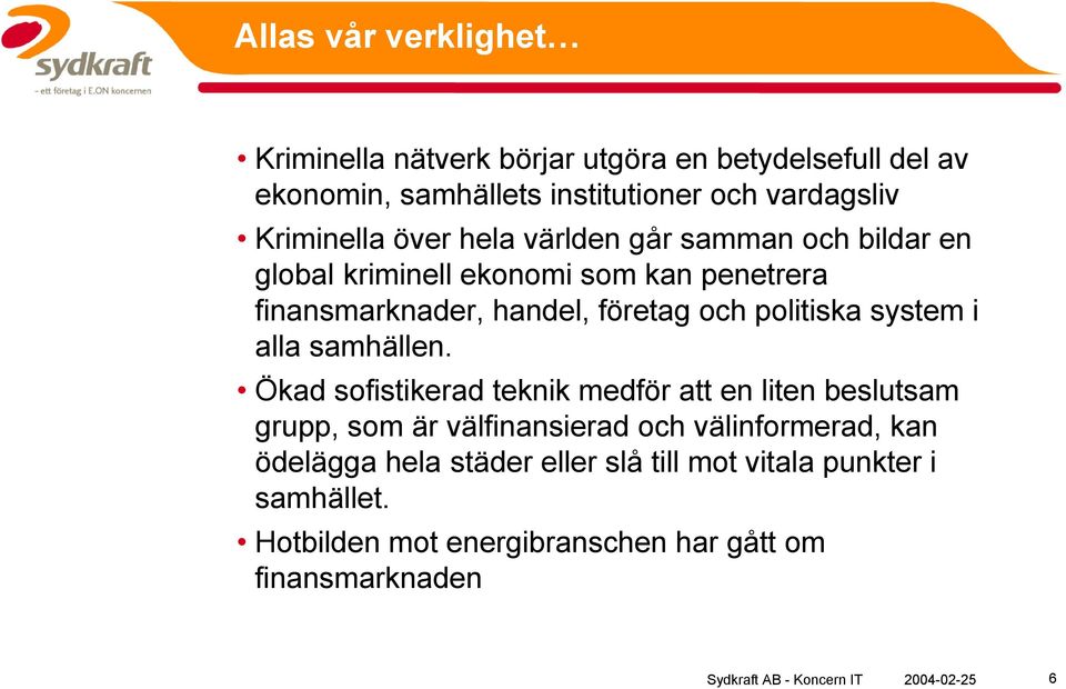 politiska system i alla samhällen.