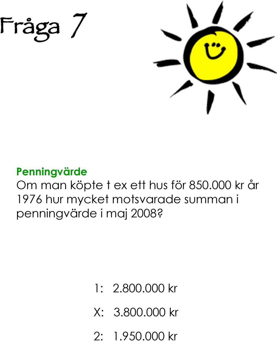 000 kr år 976 hur mycket motsvarade