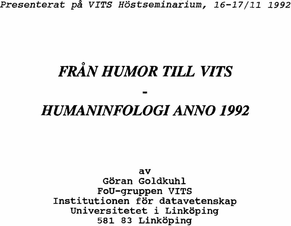 Göran Goldkuhl FoU-gruppen VITS Institutionen för