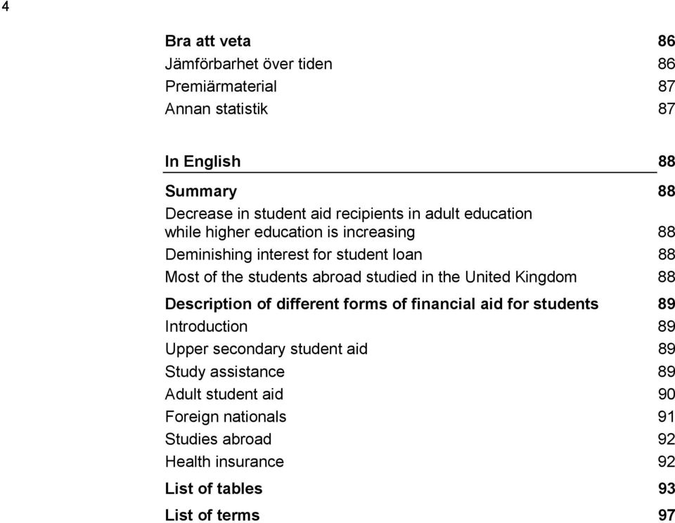 abroad studied in the United Kingdom 88 Description of different forms of financial aid for students 89 Introduction 89 Upper secondary