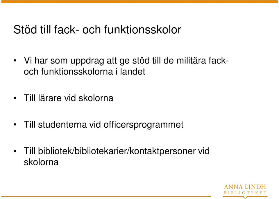 Till lärare vid skolorna Till studenterna vid