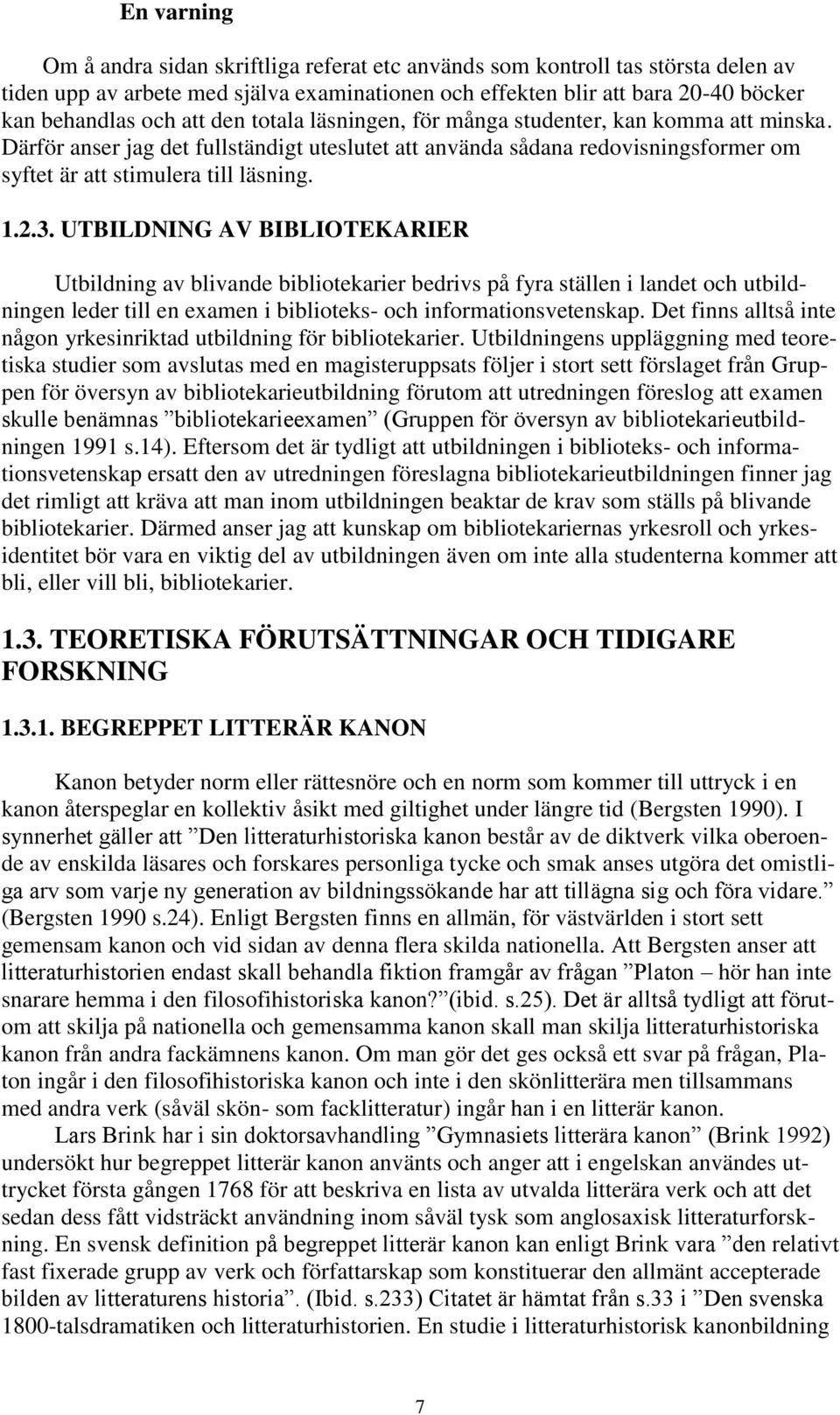 UTBILDNING AV BIBLIOTEKARIER Utbildning av blivande bibliotekarier bedrivs på fyra ställen i landet och utbildningen leder till en examen i biblioteks- och informationsvetenskap.