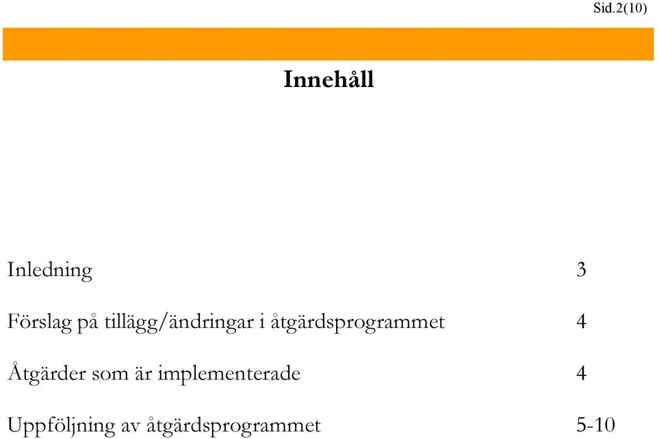 åtgärdsprogrammet 4 Åtgärder som är