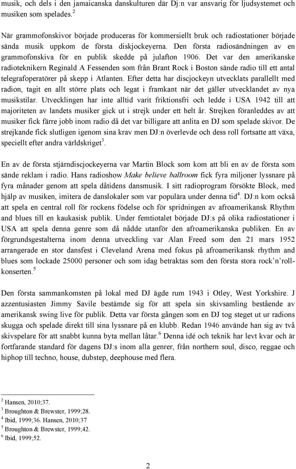 Den första radiosändningen av en grammofonskiva för en publik skedde på julafton 1906.