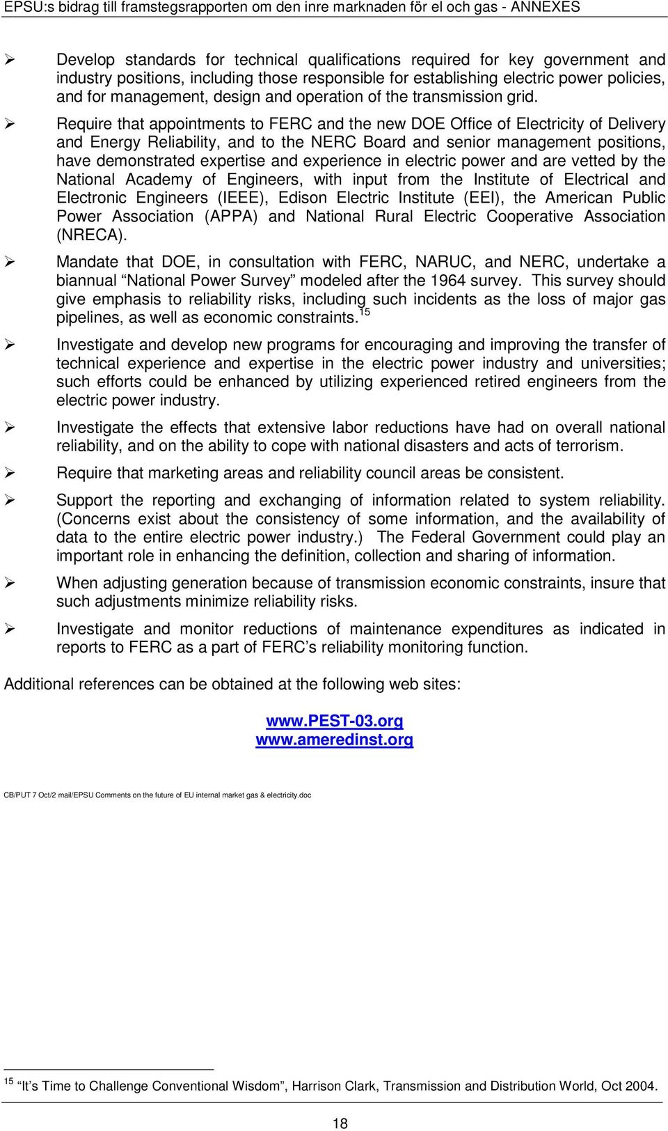 Require that appointments to FERC and the new DOE Office of Electricity of Delivery and Energy Reliability, and to the NERC Board and senior management positions, have demonstrated expertise and