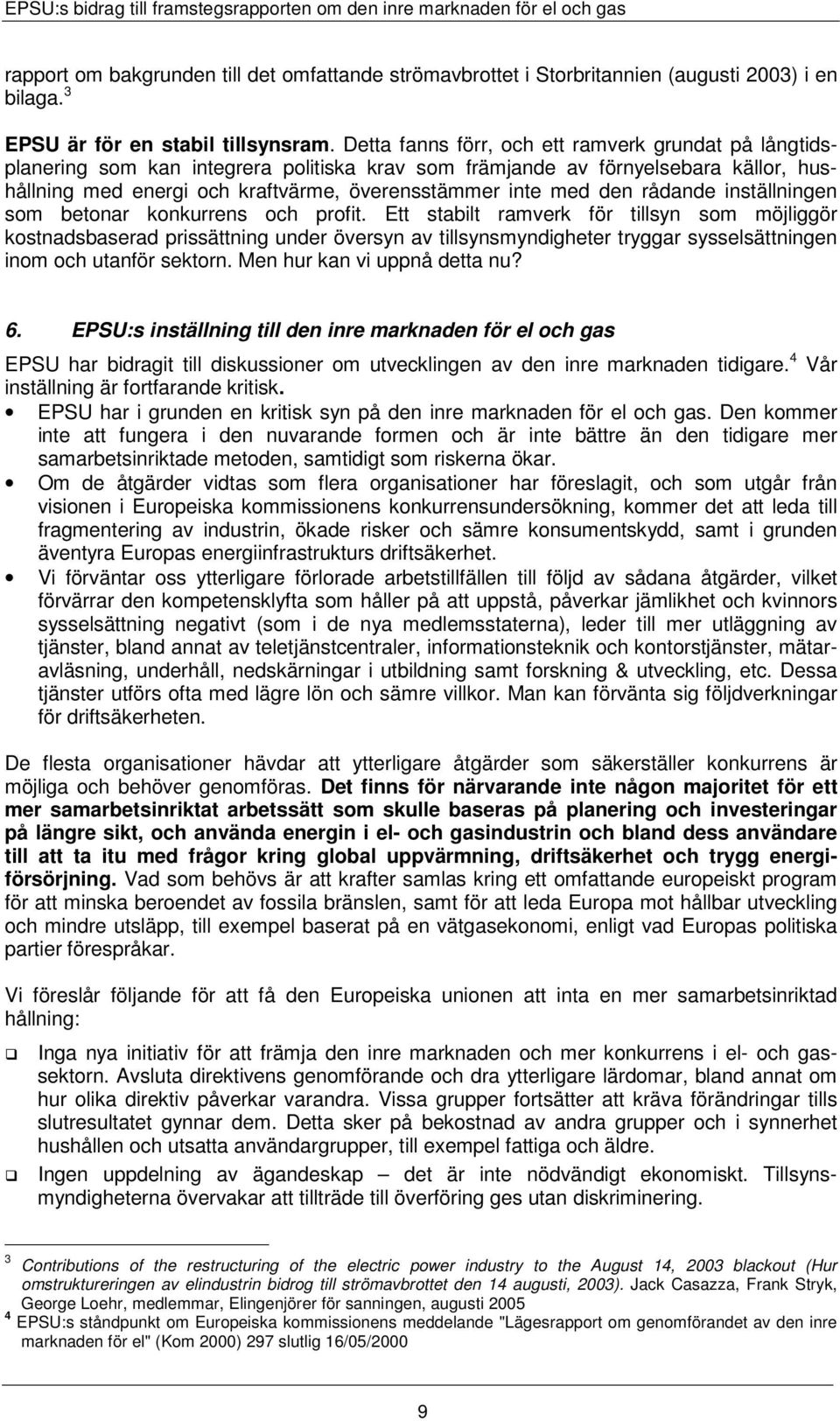 den rådande inställningen som betonar konkurrens och profit.
