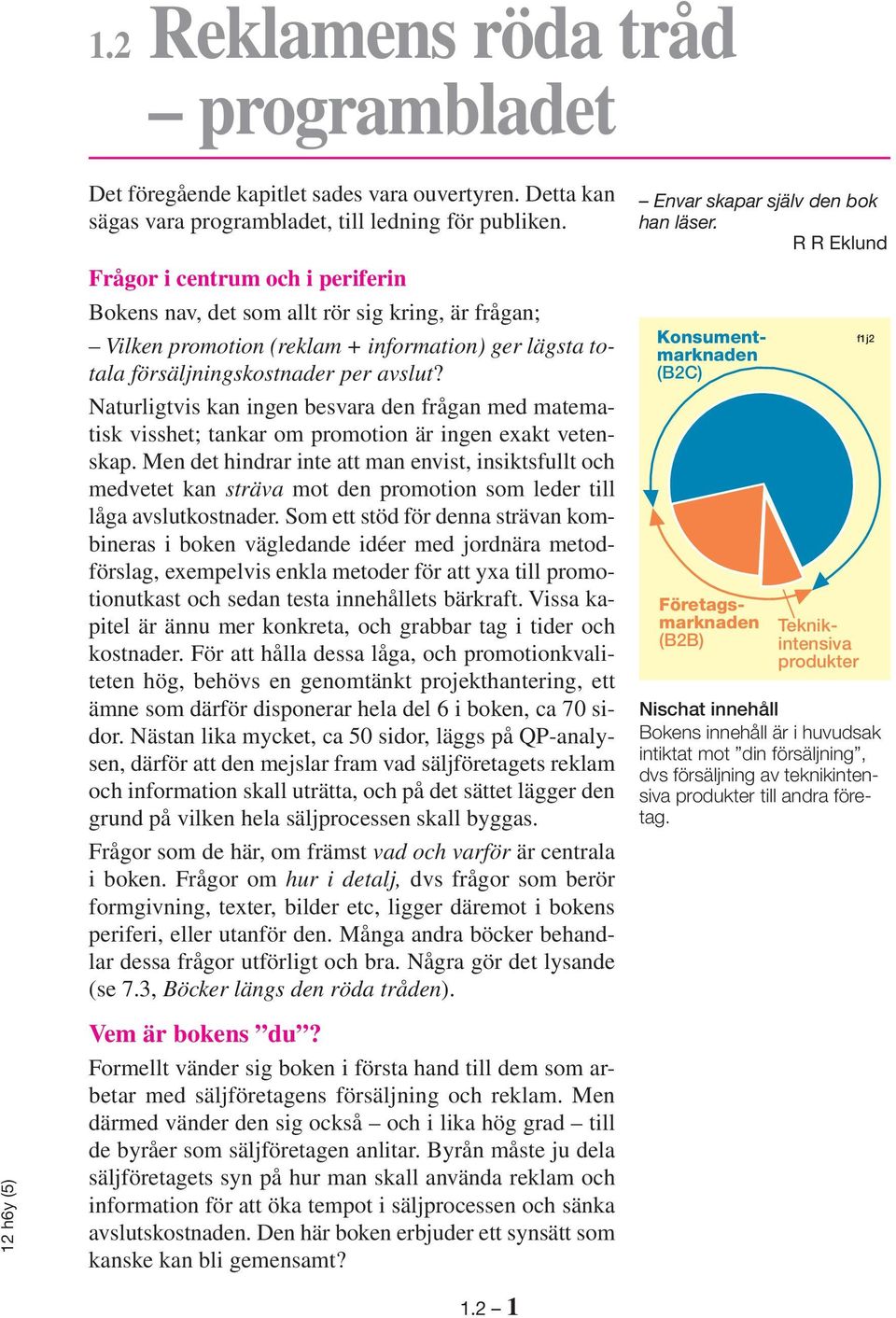 Naturligtvis kan ingen besvara den frågan med matematisk visshet; tankar om promotion är ingen exakt vetenskap.