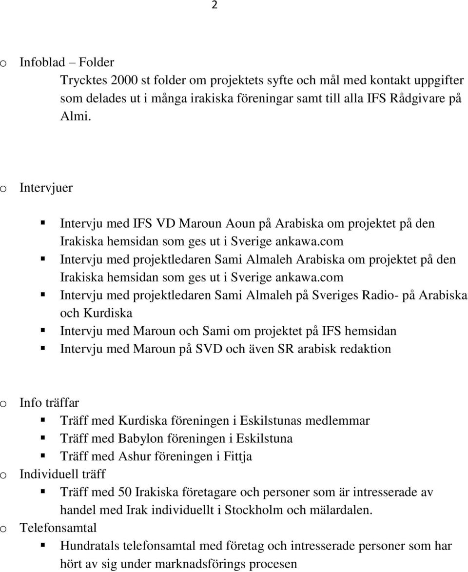 com Intervju med projektledaren Sami Almaleh Arabiska om projektet på den Irakiska hemsidan som ges ut i Sverige ankawa.