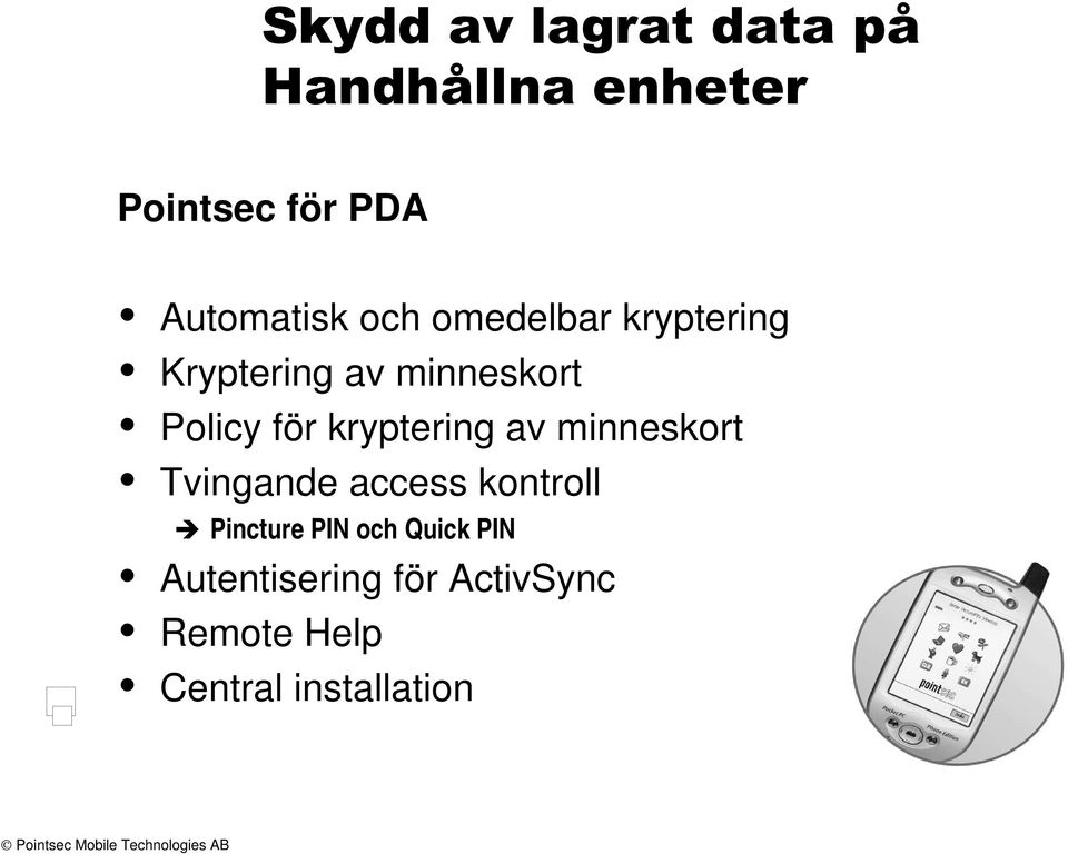 minneskort Tvingande access kontroll Pincture PIN och