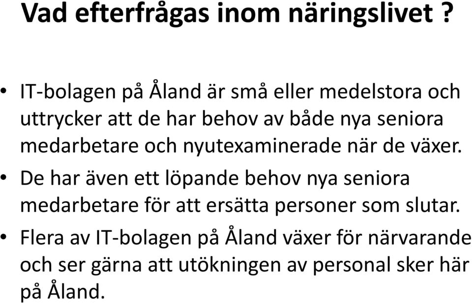 seniora medarbetare och nyutexaminerade när de växer.