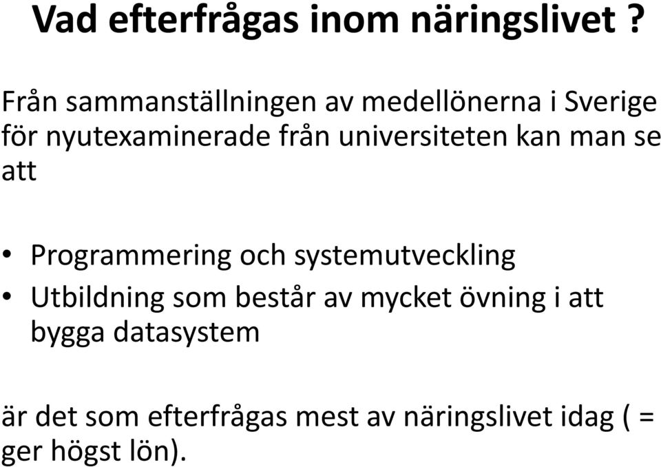 universiteten kan man se att Programmering och systemutveckling Utbildning
