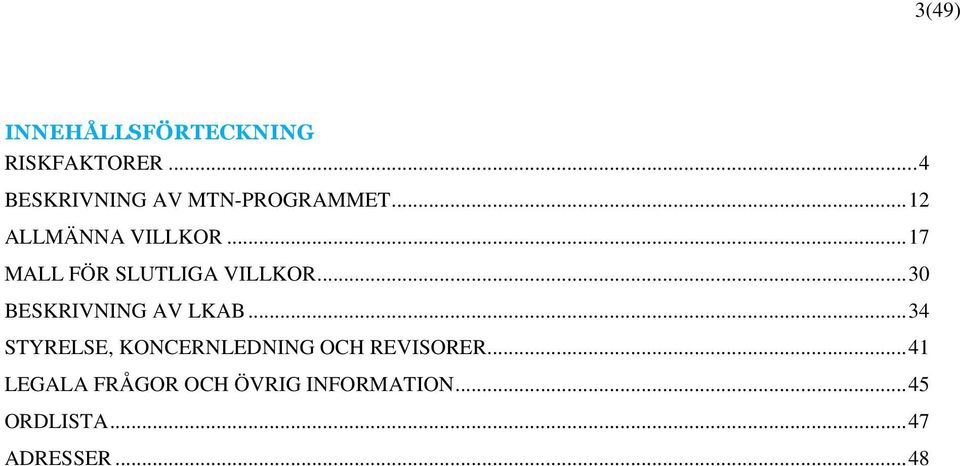 .. 17 MALL FÖR SLUTLIGA VILLKOR... 30 BESKRIVNING AV LKAB.