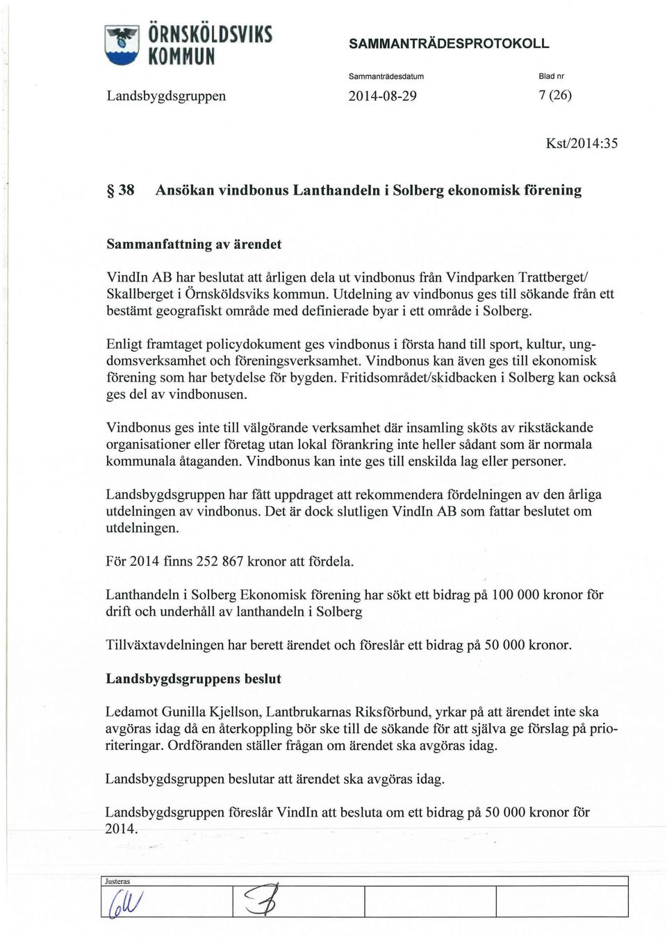 Utdelning av vindbonus ges till sökande från ett bestämt geografiskt område med definierade byar i ett område i Solberg.