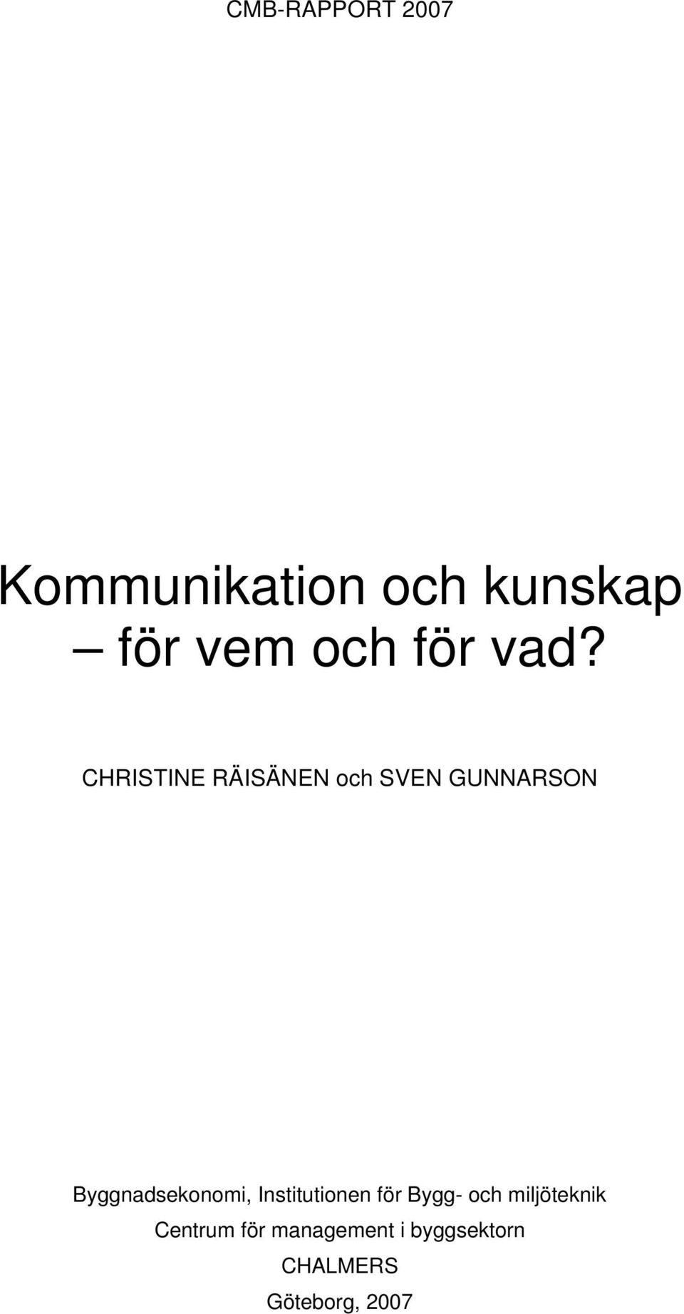 CHRISTINE RÄISÄNEN och SVEN GUNNARSON Byggnadsekonomi,