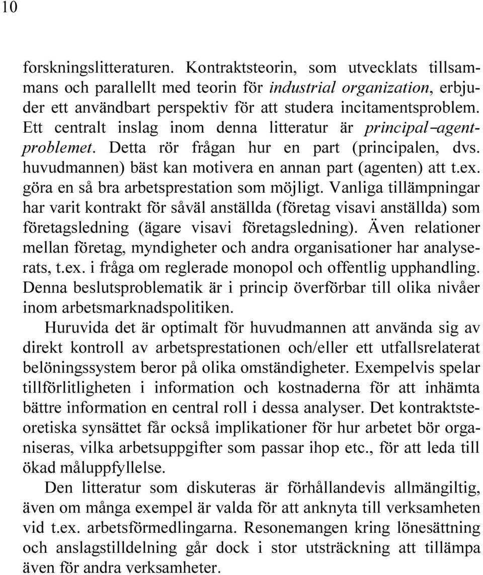 M JLIT 6ANLIA TILL MPNINAR HAR VARIT KONTRAKT F R S V L ANST LLDA F RETA VISAVI ANST LLDA SOM F RETASLEDNIN ARE VISAVI F RETASLEDNIN VEN RELATIONER MELLAN F RETA MYNDIHETER OCH ANDRA ORANISATIONER