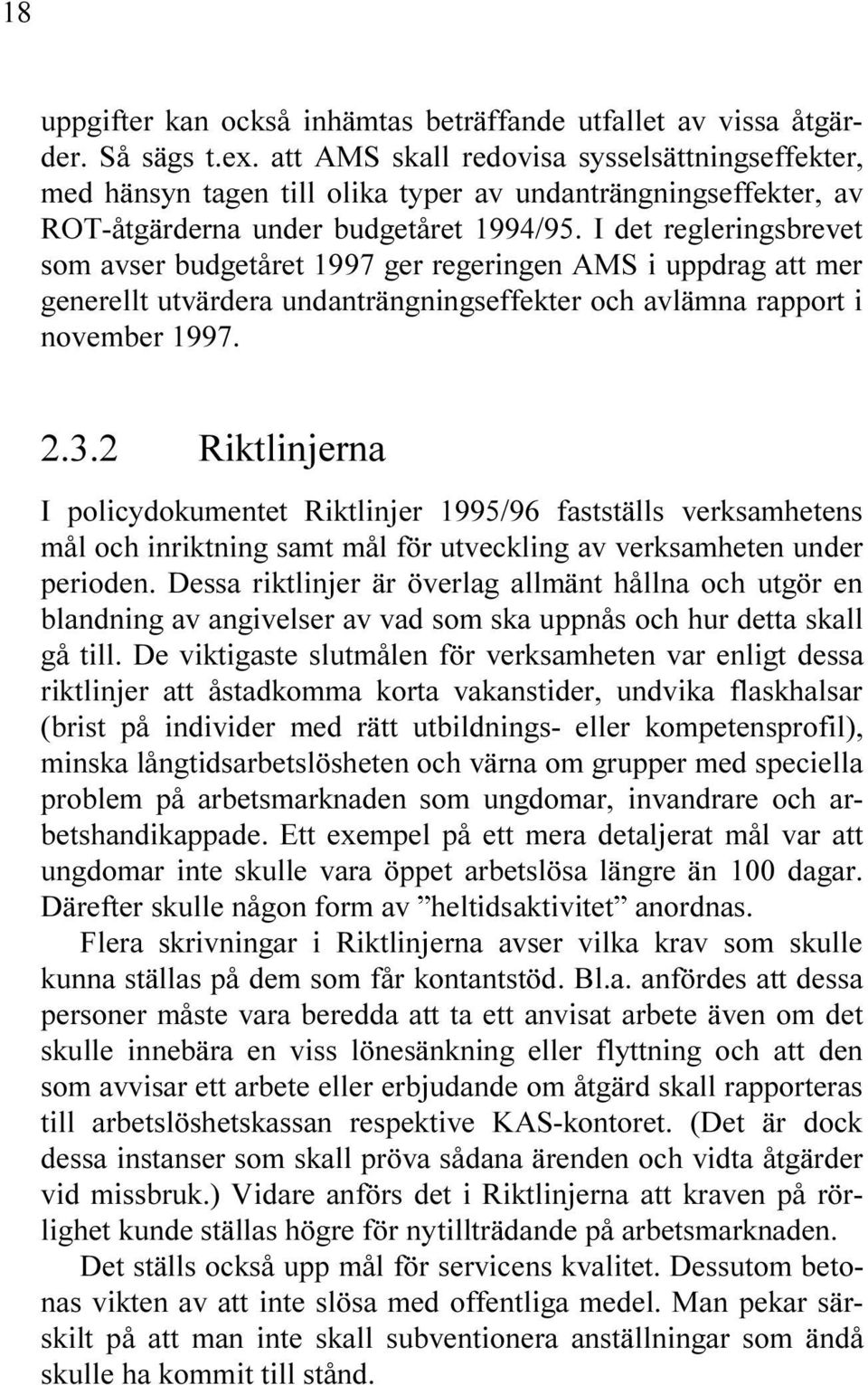 -3 I UPPDRA ATT MER ENERELLT UTV RDERA UNDANTR NNINSEFFEKTER OCH AVL MNA RAPPORT I NOVEMBER 2IKTLINJERNA ) POLICYDOKUMENTET 2IKTLINJER FASTST LLS VERKSAMHETENS M L OCH INRIKTNIN SAMT M L F R