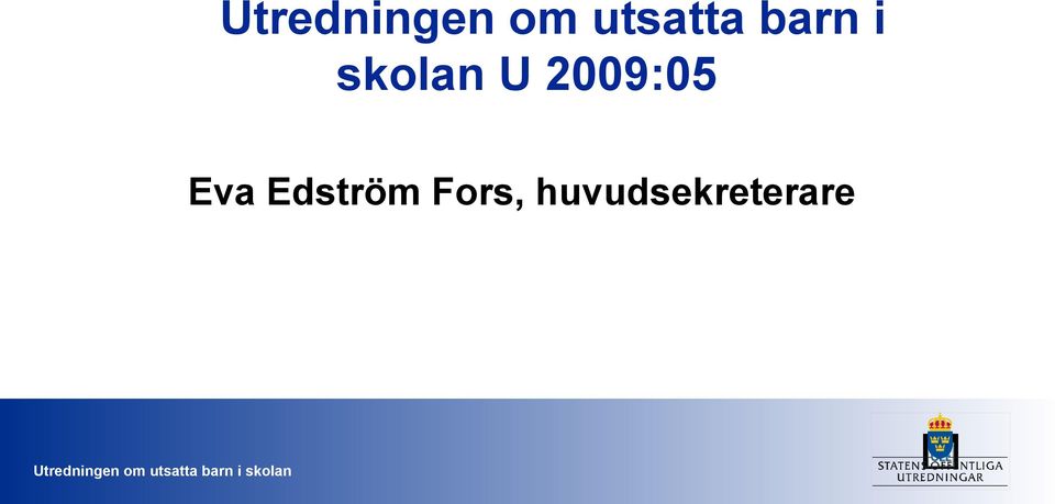 skolan U 2009:05 Eva