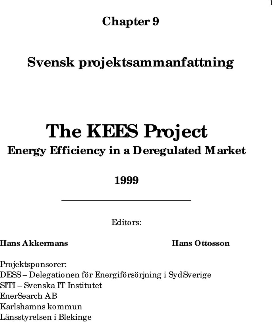 Ottosson Projektsponsorer: DESS Delegationen för Energiförsörjning i