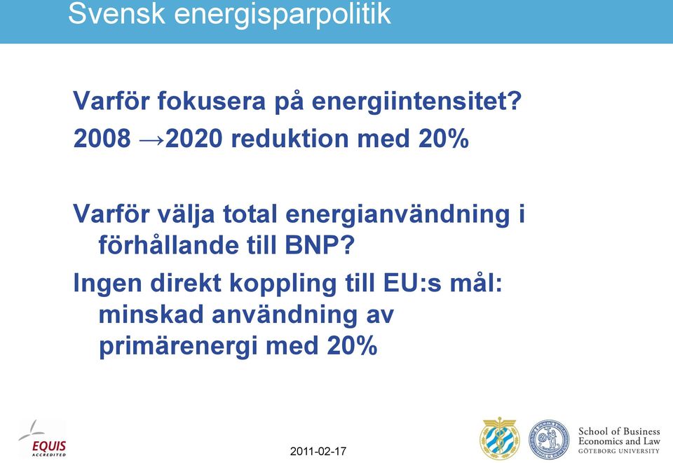 2008 2020 reduktion med 20% Varför välja total