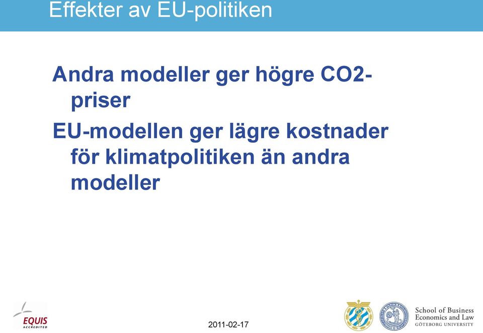 EU-modellen ger lägre kostnader