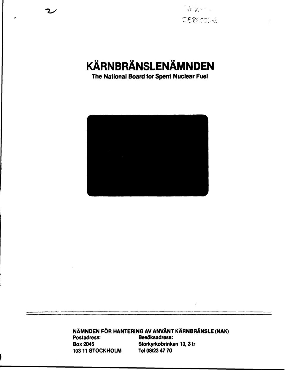 Nuclear Fuel NÄMNDEN FÖR HANTERING AV ANVÄNT