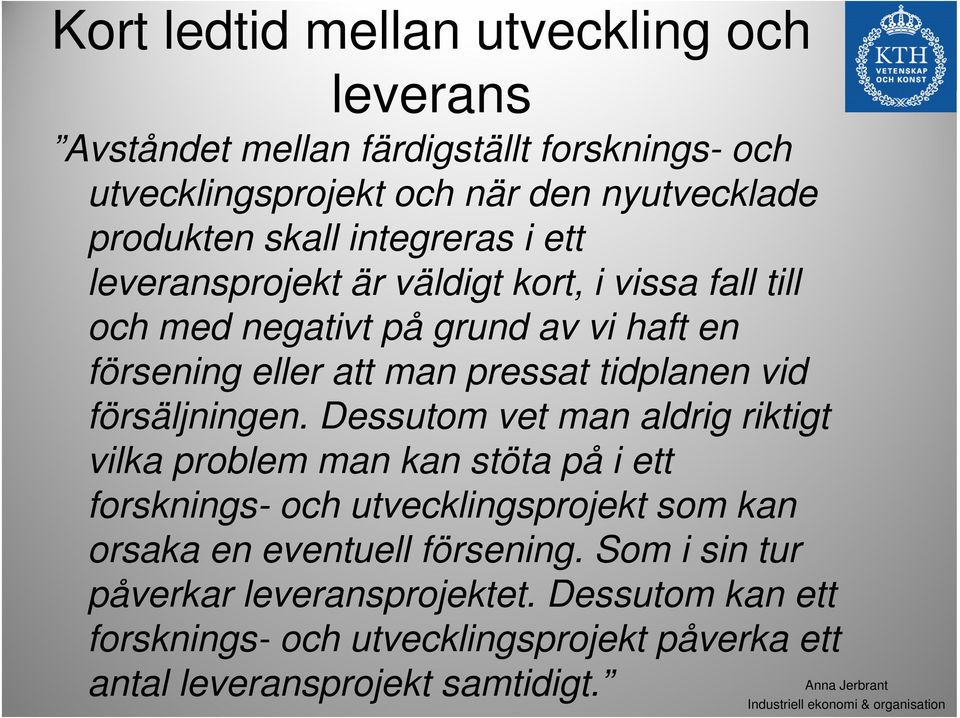 vid försäljningen.