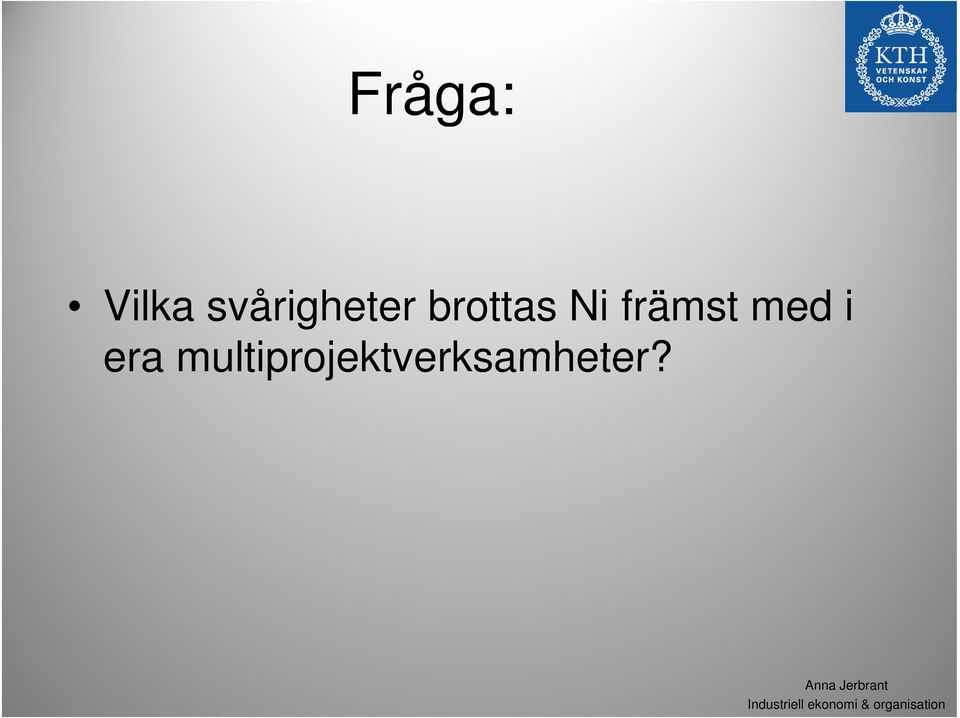 Ni främst med i era