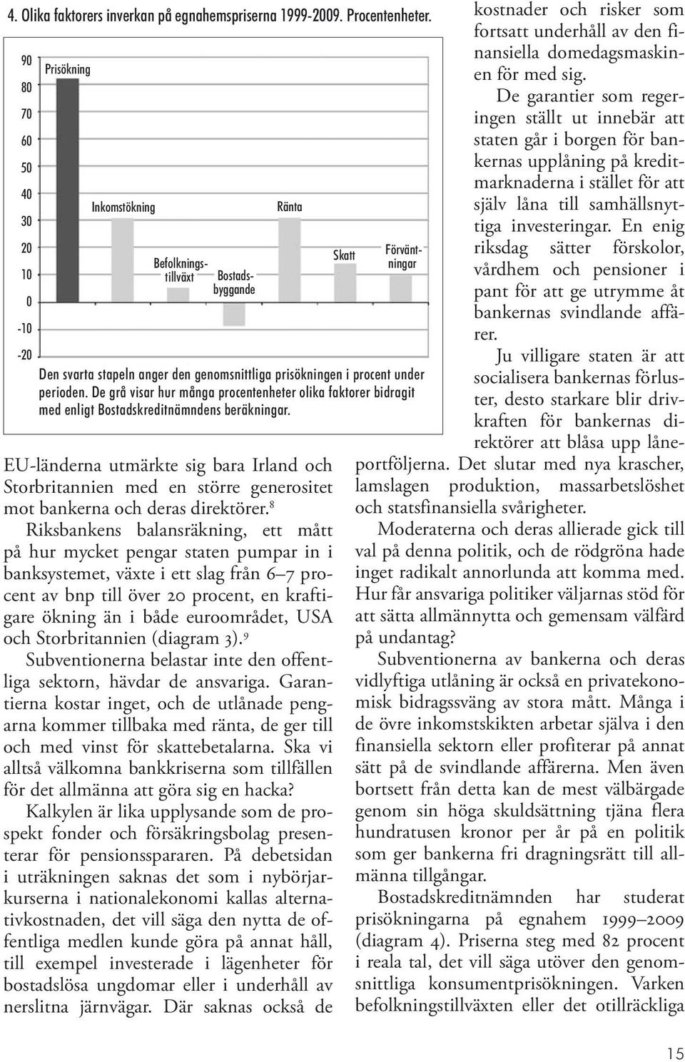 mot bankerna och deras direktörer.