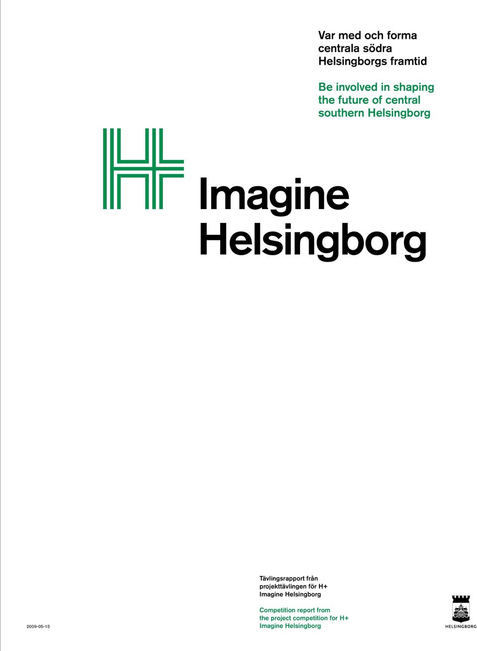 Tävlingsrapport från projekttävlingen för H+ Imagine Helsingborg