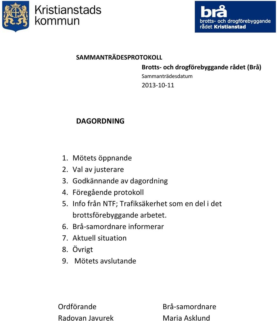 Info från NTF; Trafiksäkerhet som en del i det brottsförebyggande arbetet. 6.