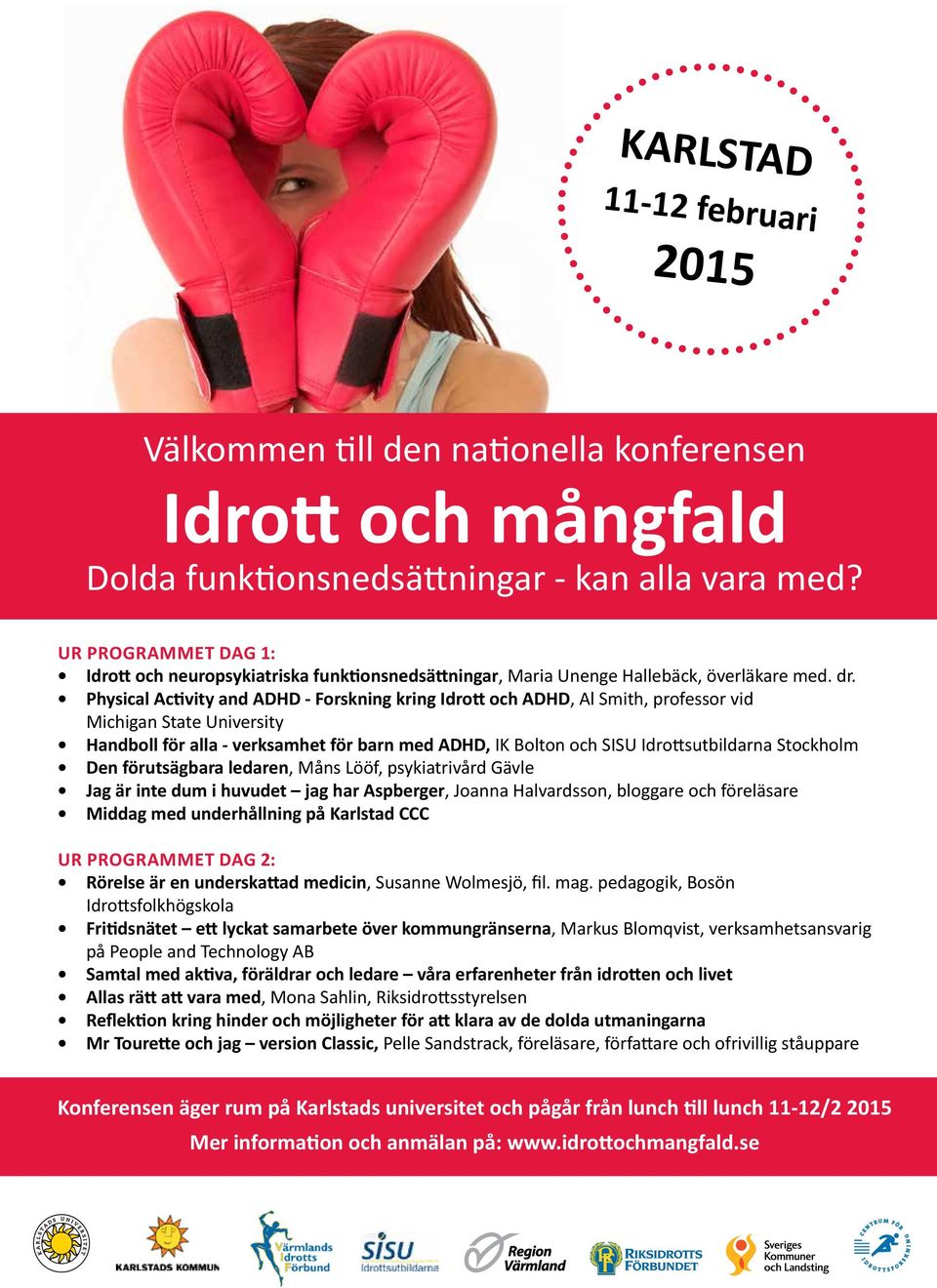 Physical Activity and ADHD - Forskning kring Idrott och ADHD, Al Smith, professor vid Michigan State University Handboll för alla - verksamhet för barn med ADHD, IK Bolton och SISU Idrottsutbildarna