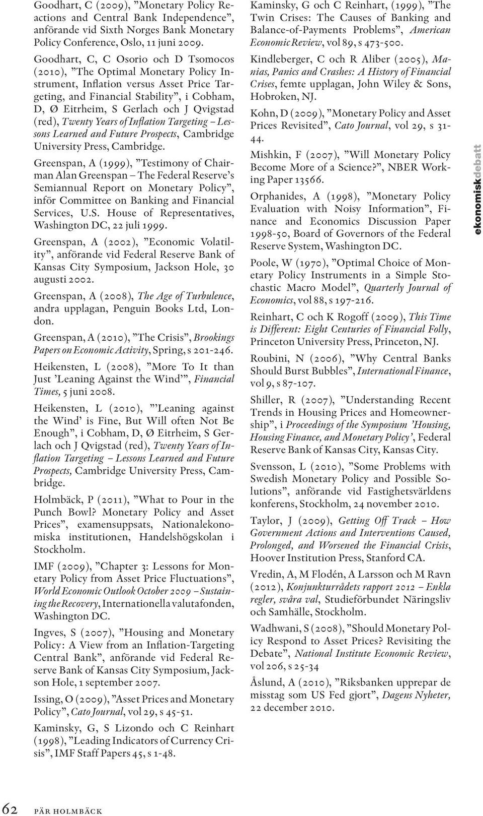 (red), Twenty Years of Inflation Targeting Lessons Learned and Future Prospects, Cambridge University Press, Cambridge.