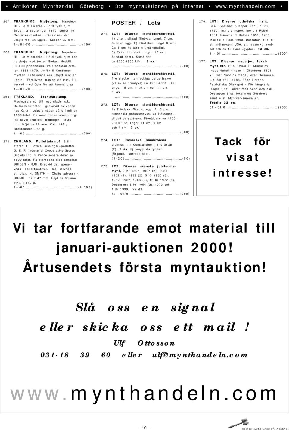 Frånsidans örn utbytt mot en uggla. Försilvrad mssing 27 mm. Tillverkad med ögla för att kunna bras. 1+/01-70... (100) 269. TYSKLAND. Brakteatstamp. Mssingsstamp till nyprglade s.k. Reiter-brakteater - graverad av Johannes Kanz i Leipzig någon gång i mitten 1900-talet.