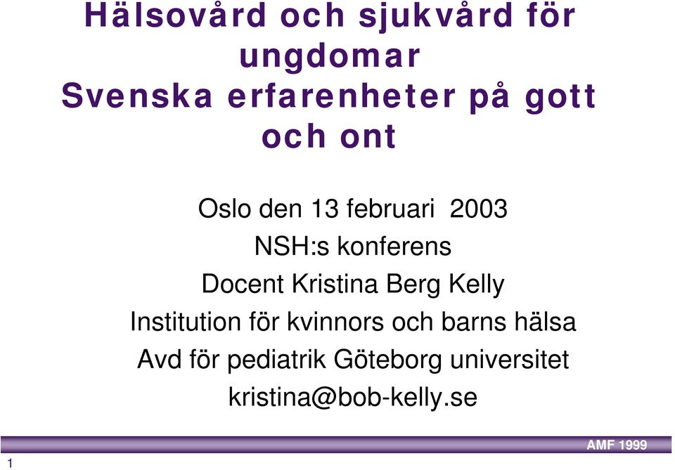 Kristina Berg Kelly Institution för kvinnors och barns hälsa