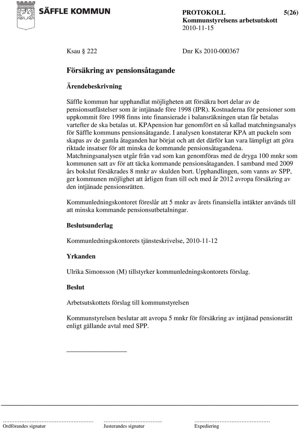 KPApension har genomfört en så kallad matchningsanalys för Säffle kommuns pensionsåtagande.