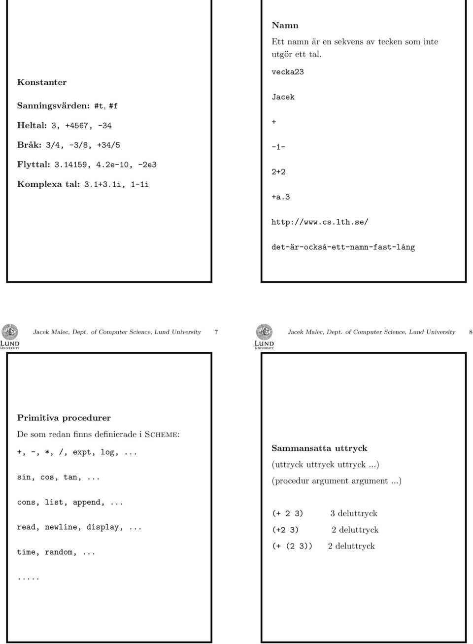 of Computer Science, Lund University 7 Jacek Malec, Dept.