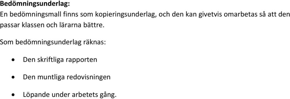 passar klassen och lärarna bättre.