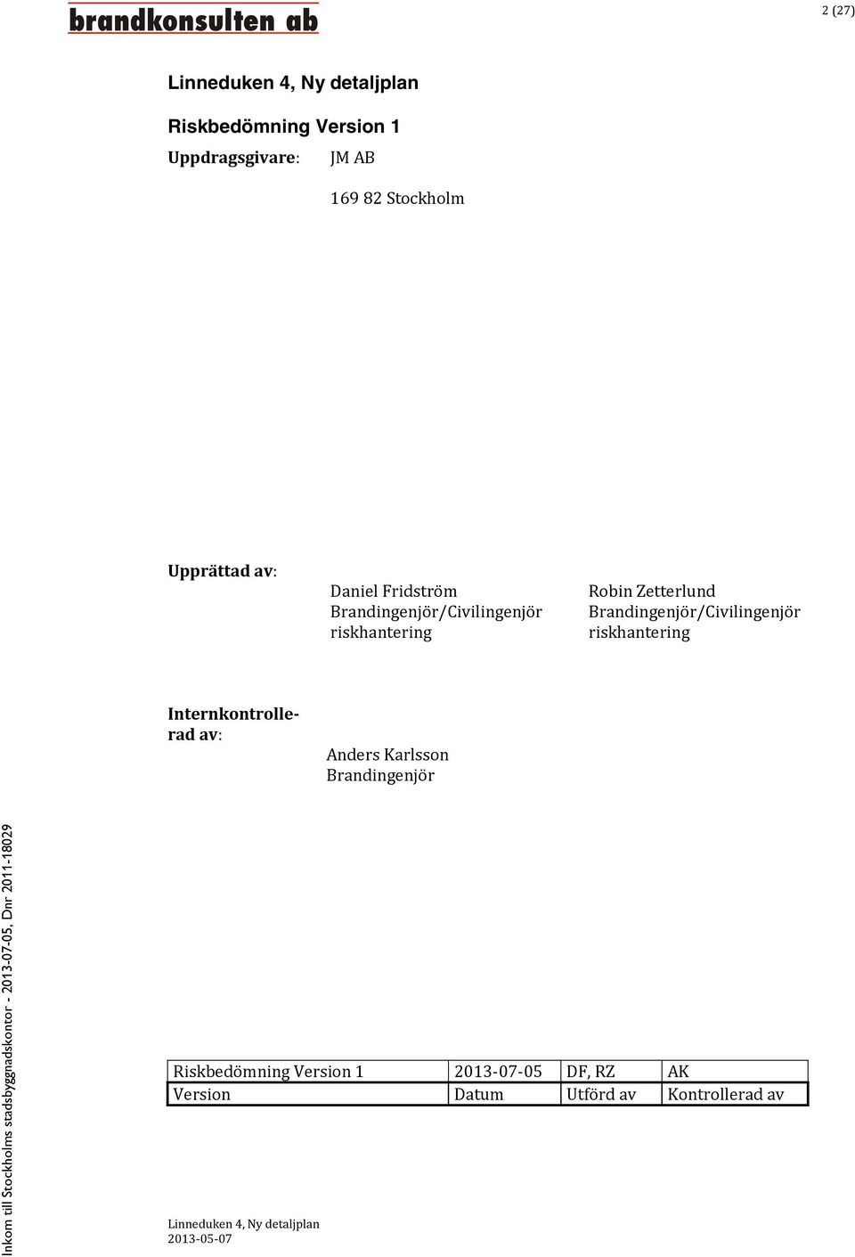 Brandingenjör/Civilingenjör riskhantering Internkontrollerad av: Anders Karlsson