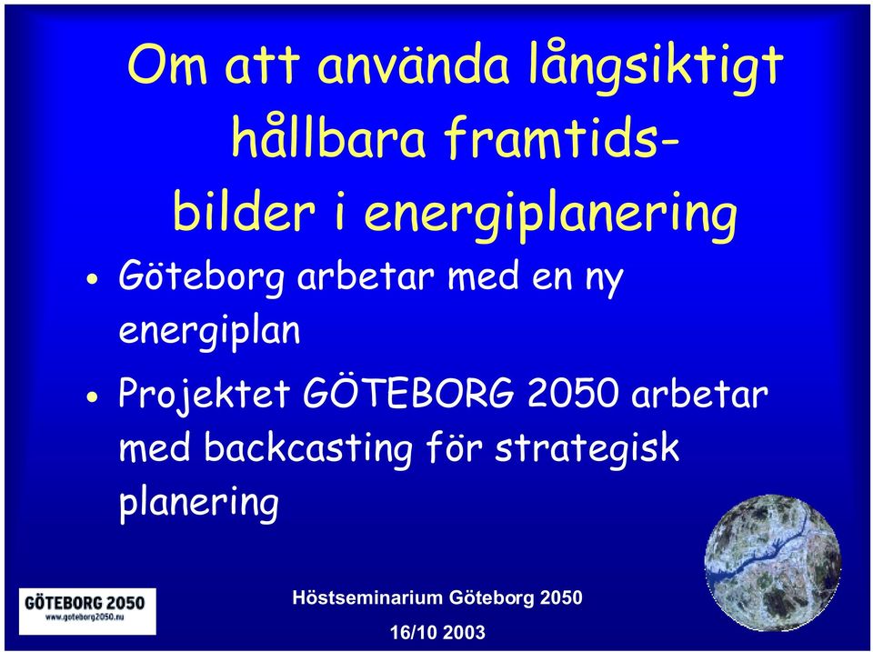 arbetar med en ny energiplan Projektet